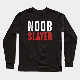 Noob Slayer Long Sleeve T-Shirt